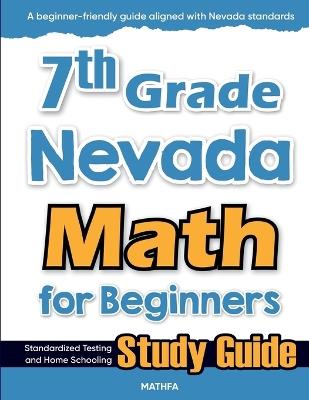 7th Grade Nevada Math for Beginners: Standardized Testing and Home Schooling Study Guide - Hamid Eslamian - cover