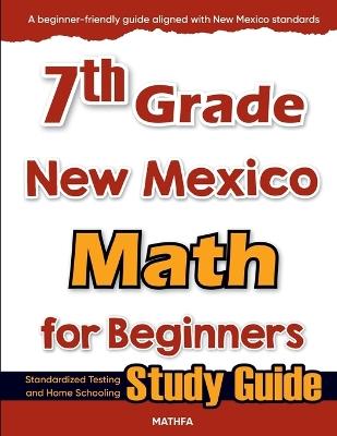 7th Grade New Mexico Math for Beginners: Standardized Testing and Home Schooling Study Guide - Hamid Eslamian - cover