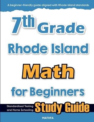 7th Grade Rhode Island Math for Beginners: Standardized Testing and Home Schooling Study Guide - Hamid Eslamian - cover
