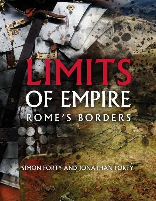 Limits of Empire: Rome'S Borders - Simon Forty,Jonathan Forty - cover