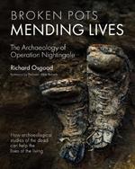 Broken Pots, Mending Lives: The Archaeology of Operation Nightingale