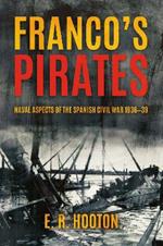 Franco'S Pirates: Naval Aspects of the Spanish Civil War 1936–1939’ to ‘Naval Aspects of the Spanish Civil War 1936–39