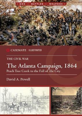 The Atlanta Campaign, 1864: Peach Tree Creek to the Fall of the City - David A Foy - cover