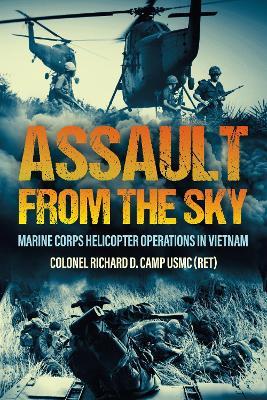 Assault from the Sky: U.S Marine Corps Helicopter Operations in Vietnam - Richard D. Camp - cover