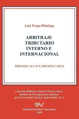 Arbitraje Tributario Interno E Internacional - Luis Fraga-Pittaluga - cover