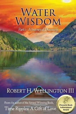Water Wisdom Part 1: A Journey of Discovery - Robert Wellington - cover