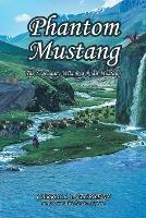 Libro in inglese Phantom Mustang: The Legendary Wild Red Roan Mustang  - Carroll J Stephens