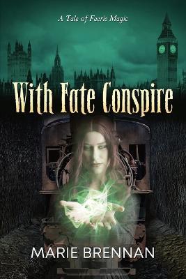 With Fate Conspire - Marie Brennan - cover
