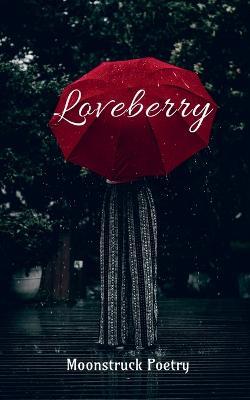 Loveberry - Moonstruck Poetry - cover