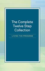 The Complete Twelve Step Collection: Living the Program