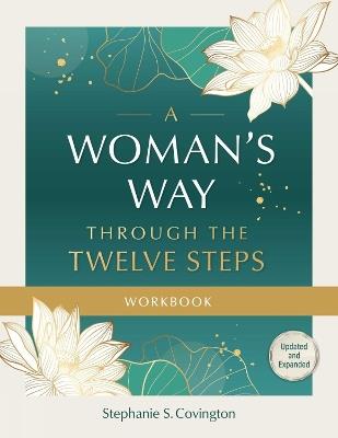 A Woman's Way through the Twelve Steps Workbook - Stephanie S. Covington - cover