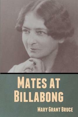 Mates at Billabong - Mary Grant Bruce - cover