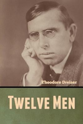 Twelve Men - Theodore Dreiser - cover