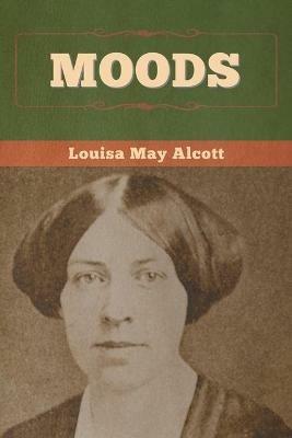 Moods - Louisa May Alcott - cover