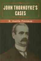John Thorndyke's Cases - R Austin Freeman - cover