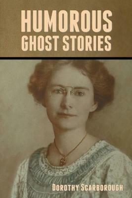 Humorous Ghost Stories - Dorothy Scarborough - cover