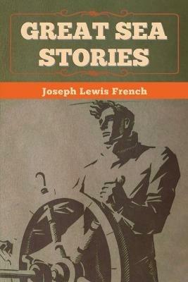 Great Sea Stories - Joseph Lewis French - cover