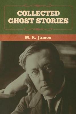 Collected Ghost Stories - M R James - cover