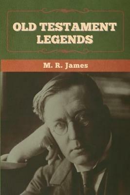 Old Testament Legends - M R James - cover