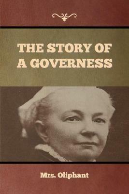 The Story of a Governess - Mrs Oliphant - cover