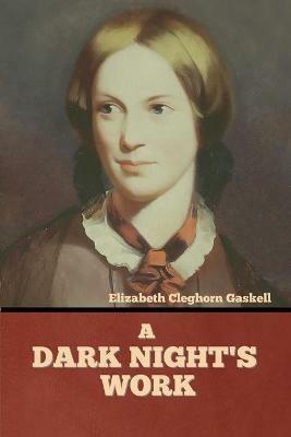 A Dark Night's Work - Elizabeth Cleghorn Gaskell - cover