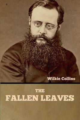 The Fallen Leaves - Wilkie Collins - cover