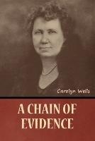 A Chain of Evidence - Carolyn Wells - cover