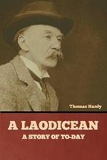 A Laodicean: A Story of To-day