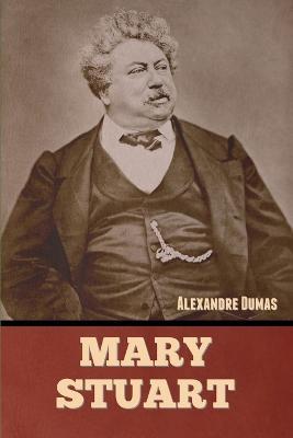 Mary Stuart - Alexandre Dumas - cover