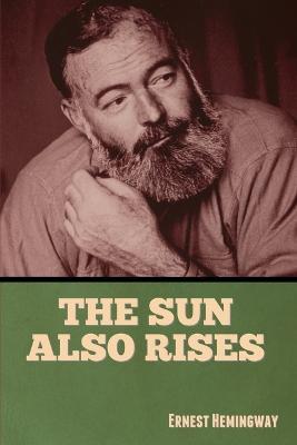 The Sun Also Rises - Ernest Hemingway - cover