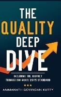The Quality Deep Dive: Including the journey through ISO 9001: 2015 Standard - Ammanath Govindan Kutty - cover
