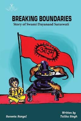 Breaking Boundaries - Story of Swami Dayanand Saraswati - Tulika Singh - cover