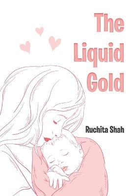 The Liquid Gold - Ruchita Shah - cover
