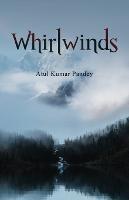 Whirlwinds - Atul Kumar Pandey - cover