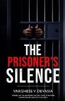 The Prisoner's Silence - Varghese V Devasia - cover