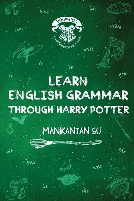 Learn English Grammar Through Harry Potter - Manikantan Su - cover