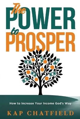 Power to Prosper, The - Kap Chatfield - cover