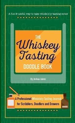 The Whiskey Tasting Doodle Book - Joshua James - cover