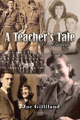 A Teacher's Tale: A Memoir - Joe Gilliland - cover