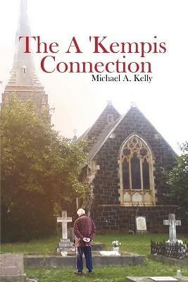 The A 'Kempis Connection - Michael A Kelly - cover