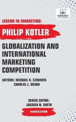 Globalization And International Marketing Competition - Philip Kotler,Vibrant Publishers - cover