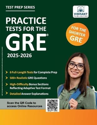 Practice Tests for the GRE: 2025-2026, 6 Full-Length Tests, 500+ Timed Questions, Answer Explanations & High-Difficulty Sections Boost Your GRE Prep - Vibrant Publishers - cover