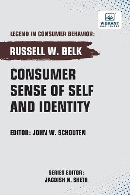 Consumer Sense of Self and Identity - Russell W Belk,Vibrant Publishers - cover