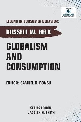 Globalism and Consumption - Russell W Belk,Vibrant Publishers - cover