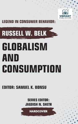 Globalism and Consumption - Russell W Belk,Vibrant Publishers - cover