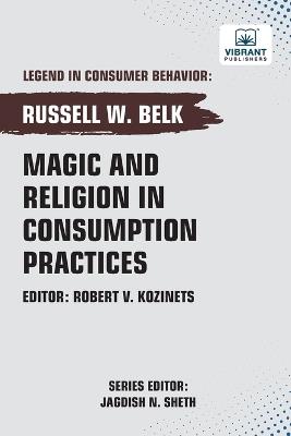Magic and Religion in Consumption Practices - Russell W Belk,Vibrant Publishers - cover