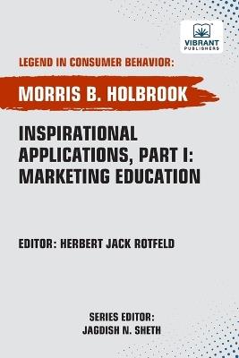 Inspirational Applications, Part I Marketing Education - Morris B Holbrook,Publishers - cover