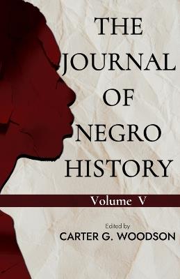The Journal of Negro History, Vol. V. - Carter G Woodson - cover