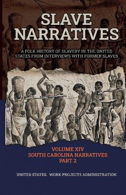 Slave Narratives Volume XIV South Carolina Narratives Part 2 - Wp Administration - cover