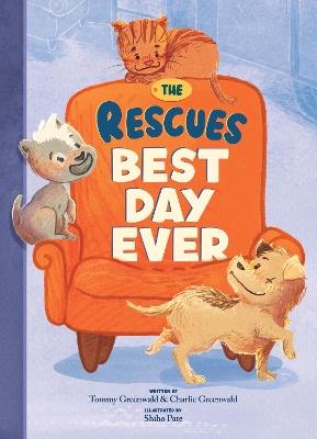 The Rescues Best Day Ever (The Rescues #2) - Tommy Greenwald,Charlie Greenwald - cover